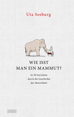 Abbildung von Seeburg | Wie isst man ein Mammut? | 1. Auflage | 2023 | beck-shop.de