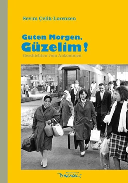 Abbildung von Çelik-Lorenzen | Guten Morgen, Güzelim! | 1. Auflage | 2022 | beck-shop.de