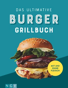 Abbildung von Das ultimative Burger-Grillbuch | 1. Auflage | 2022 | beck-shop.de