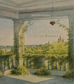 Abbildung von Ketels / Immenhausen | Ein bürgerliches Arkadien in Wannsee | 1. Auflage | 2022 | beck-shop.de