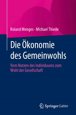 Abbildung von Menges / Thiede | Die Ökonomie des Gemeinwohls | 1. Auflage | 2023 | beck-shop.de