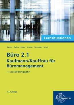 Abbildung von Camin / Debus | Büro 2.1 - Lernsituationen - 1. Ausbildungsjahr | 4. Auflage | 2022 | beck-shop.de