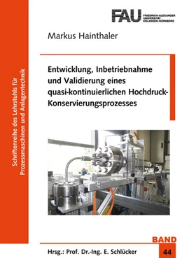 Abbildung von Hainthaler | Entwicklung, Inbetriebnahme und Validierung eines quasi-kontinuierlichen Hochdruck-Konservierungsprozesses | 1. Auflage | 2022 | beck-shop.de