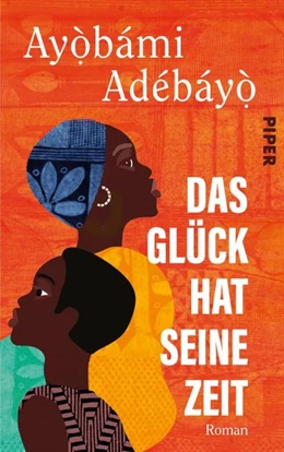 Abbildung von Adebayo | Das Glück hat seine Zeit | 1. Auflage | 2023 | beck-shop.de