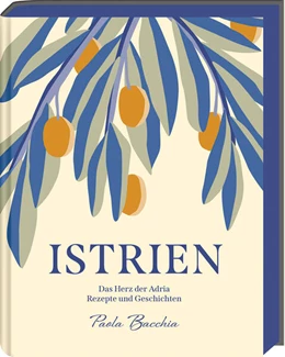 Abbildung von Bacchia | Istrien - Deutscher Kochbuchpreis 2023 Silber | 1. Auflage | 2023 | beck-shop.de