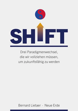 Abbildung von Lietaer | SHIFT | 1. Auflage | 2023 | beck-shop.de