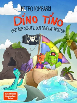 Abbildung von Lombardi / Anker | Dino Tino und der Schatz der Singhai-Piraten | 1. Auflage | 2023 | beck-shop.de