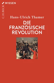 Cover: Hans-Ulrich Thamer, Die Französische Revolution