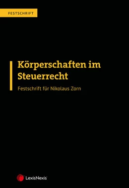 Abbildung von Beiser / Hohenwarter-Mayr | Körperschaften im Steuerrecht – Festschrift für Nikolaus Zorn | 1. Auflage | 2022 | beck-shop.de