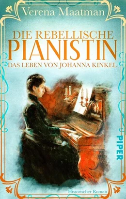 Abbildung von Maatman | Die rebellische Pianistin. Das Leben von Johanna Kinkel | 1. Auflage | 2023 | beck-shop.de