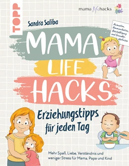 Abbildung von Saliba | Mama Life Hacks - Erziehungstipps für jeden Tag | 1. Auflage | 2023 | beck-shop.de