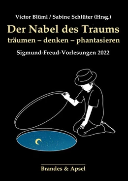 Abbildung von Blüml / Schlüter | Der Nabel des Traums | 1. Auflage | 2023 | beck-shop.de