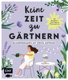 Abbildung von Di Leo | Keine Zeit zu Gärtnern - Blumenparadies mit wenig Aufwand | 1. Auflage | 2023 | beck-shop.de