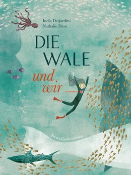 Abbildung von Desjardins | Die Wale und wir | 1. Auflage | 2023 | beck-shop.de