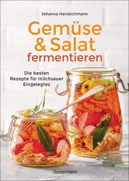 Abbildung von Handschmann | Gemüse und Salat fermentieren. Die besten Rezepte für milchsauer Eingelegtes | 1. Auflage | 2023 | beck-shop.de