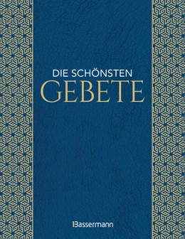 Abbildung von Die schönsten Gebete zur inneren Einkehr, Meditation, für Trost und Zuspruch | 1. Auflage | 2023 | beck-shop.de