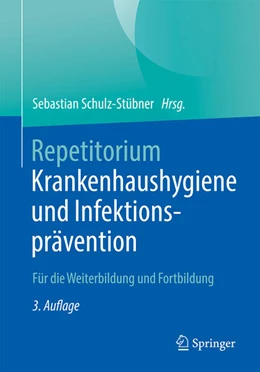Abbildung von Schulz-Stübner | Repetitorium Krankenhaushygiene und Infektionsprävention | 3. Auflage | 2023 | beck-shop.de