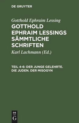 Abbildung von Lessing / Lachmann | Der junge Gelehrte. Die Juden. Der Misogyn | 1. Auflage | 1879 | beck-shop.de