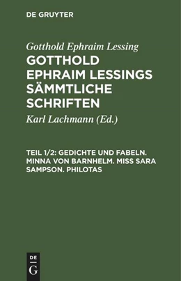 Abbildung von Lessing / Lachmann | Gedichte und Fabeln. Minna von Barnhelm. Miß Sara Sampson. Philotas | 1. Auflage | 1879 | beck-shop.de