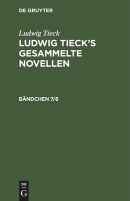 Abbildung von Tieck | Ludwig Tieck: Ludwig Tieck's gesammelte Novellen. Bändchen 7/8 | 1. Auflage | 1838 | beck-shop.de
