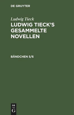 Abbildung von Tieck | Ludwig Tieck: Ludwig Tieck's gesammelte Novellen. Bändchen 5/6 | 1. Auflage | 1938 | beck-shop.de
