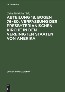 Abbildung von Fabricius | Abteilung 18, Bogen 76-80: Verfassung der Presbyterianischen Kirche in den Vereinigten Staaten von Amerika | 1. Auflage | 1943 | beck-shop.de