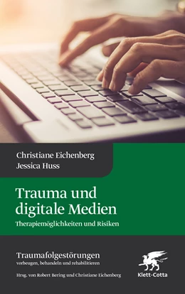 Abbildung von Eichenberg / Huss | Trauma und digitale Medien (Traumafolgestörungen, Bd. 3) | 1. Auflage | 2023 | beck-shop.de