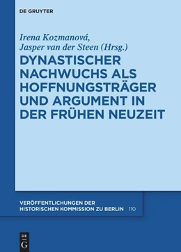 Abbildung von Kozmanová / van der Steen | Dynastischer Nachwuchs als Hoffnungsträger und Argument in der Frühen Neuzeit | 1. Auflage | 2023 | 110 | beck-shop.de