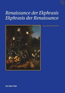 Abbildung von Muñoz Morcillo | Renaissance der Ekphrasis – Ekphrasis der Renaissance | 1. Auflage | 2023 | beck-shop.de