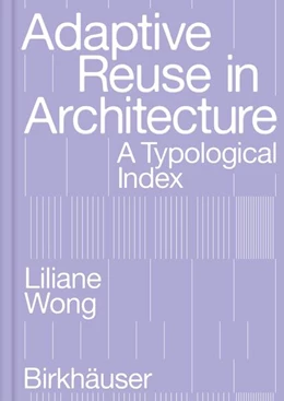 Abbildung von Wong | Adaptive Reuse in Architecture | 1. Auflage | 2023 | beck-shop.de