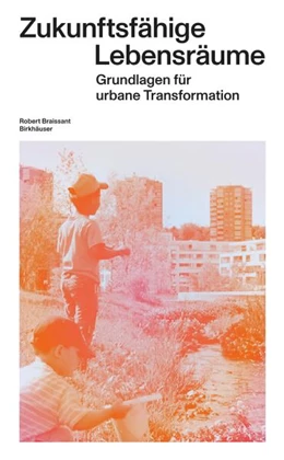 Abbildung von Braissant | Zukunftsfähige Lebensräume | 1. Auflage | 2023 | beck-shop.de