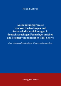 Abbildung von Lakyim | Aushandlungsprozesse von Wortbedeutungen und Sachverhaltsbezeichnungen in deutschsprachigen Fernsehgesprächen am Beispiel von politischen Talk-Shows | 1. Auflage | 2023 | 99 | beck-shop.de