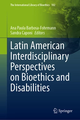 Abbildung von Barbosa-Fohrmann / Caponi | Latin American Interdisciplinary Perspectives on Bioethics and Disabilities | 1. Auflage | 2023 | beck-shop.de