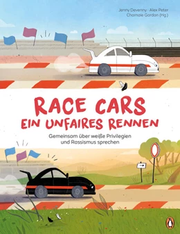 Abbildung von Devenny | Race Cars - Ein unfaires Rennen - Gemeinsam über weiße Privilegien und Rassismus sprechen | 1. Auflage | 2023 | beck-shop.de