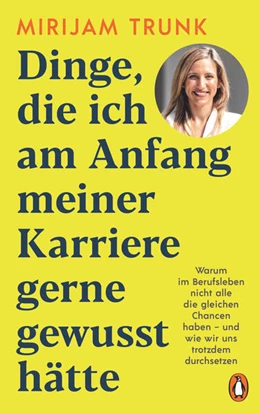 Abbildung von Trunk | Dinge, die ich am Anfang meiner Karriere gerne gewusst hätte | 1. Auflage | 2023 | beck-shop.de