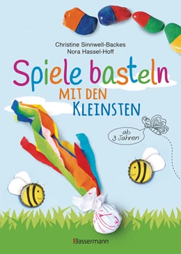 Abbildung von Sinnwell-Backes / Hassel-Hoff | Spiele basteln mit den Kleinsten. 25 einfache Bastelprojekte mit Haushaltsmaterialien für Kinder ab 3 Jahren | 1. Auflage | 2023 | beck-shop.de