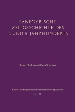 Abbildung von Bleckmann / Scardino | Panegyrische Zeitgeschichte des 4. und 5. Jahrhunderts | 1. Auflage | 2023 | beck-shop.de