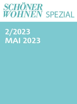 Abbildung von Gruner+Jahr Deutschland GmbH | Schöner Wohnen Spezial Nr. 2/2023 | 1. Auflage | 2023 | beck-shop.de