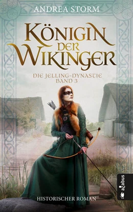 Abbildung von Storm | Königin der Wikinger. Die Jelling-Dynastie. Band 3 | 1. Auflage | 2023 | beck-shop.de
