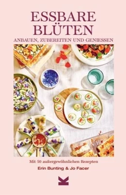 Abbildung von Bunting / Facer | Essbare Blüten | 1. Auflage | 2023 | beck-shop.de