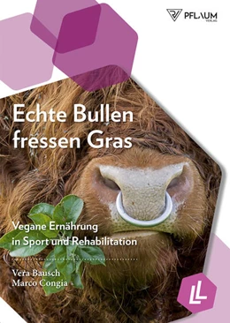 Abbildung von Bausch / Congia | Echte Bullen fressen Gras | 1. Auflage | 2018 | beck-shop.de