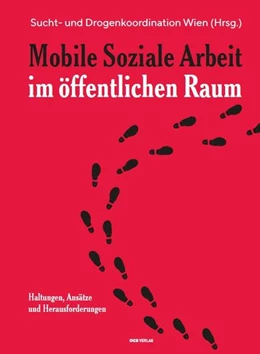 Abbildung von Sucht- und Drogenkoordination Wien gem. GmbH | Mobile Soziale Arbeit im öffentlichen Raum | 1. Auflage | 2022 | beck-shop.de