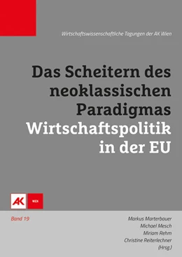 Abbildung von Mesch / Marterbauer | Das Scheitern des neoklassischen Paradigmas – Wirtschaftspolitik in der EU | 1. Auflage | 2015 | 19 | beck-shop.de