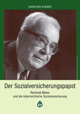 Abbildung von Steiner | Reinhold Melas und die österreichische Sozialversicherung | 1. Auflage | 2017 | beck-shop.de