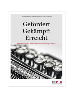 Abbildung von Autengruber / Lichtenberger | Gefordert - Gekämpft - Erreicht GPA-djp | 1. Auflage | 2017 | beck-shop.de