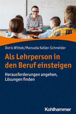 Abbildung von Wittek / Keller-Schneider | Als Lehrperson in den Beruf einsteigen | 1. Auflage | 2023 | beck-shop.de