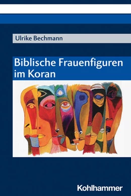 Abbildung von Bechmann | Biblische Frauenfiguren im Koran | 1. Auflage | 2025 | beck-shop.de