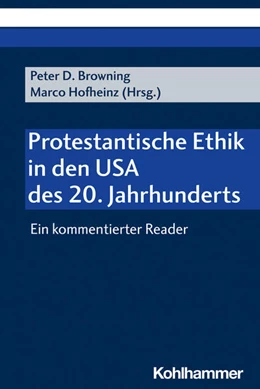 Abbildung von Browning / Hofheinz | Protestantische Ethik in den USA des 20. Jahrhunderts | 1. Auflage | 2023 | beck-shop.de