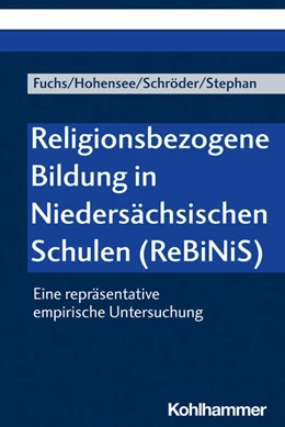 Abbildung von Fuchs / Hohensee | Religionsbezogene Bildung in Niedersächsischen Schulen (ReBiNiS) | 1. Auflage | 2023 | beck-shop.de