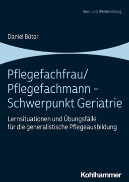 Abbildung von Büter | Pflegefachfrau/Pflegefachmann - Schwerpunkt Geriatrie | 1. Auflage | 2023 | beck-shop.de